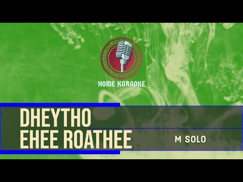 Dheytho Ehee Roathee | M Solo ( Home Karaoke )
