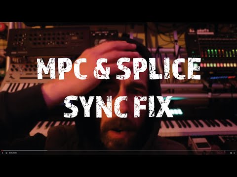 MPC & Splice Sync fix for Splice files not playing by the MPC