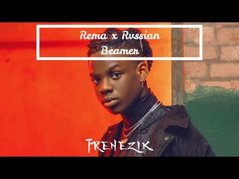 Rema x Rvssian - Beamer (Bad Boys) Remix ( FRENEZIK FLAVOR )