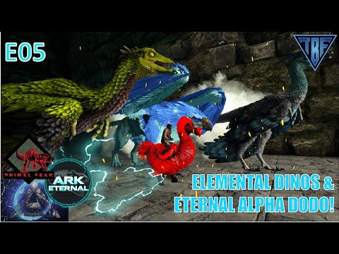 Elemental Tier and Alpha Dodo! - Ark Survival Evolved - Ark Eternal - Primal Fear - Ark Genomes E05