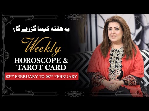 Weekly Horoscope From 02nd to 08th February 2026, Ye Hafta kaisa Rahe Ga, Tarot Card, Sadia Arshad