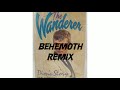 Dion-The Wanderer (BEHEMOTH Remix)