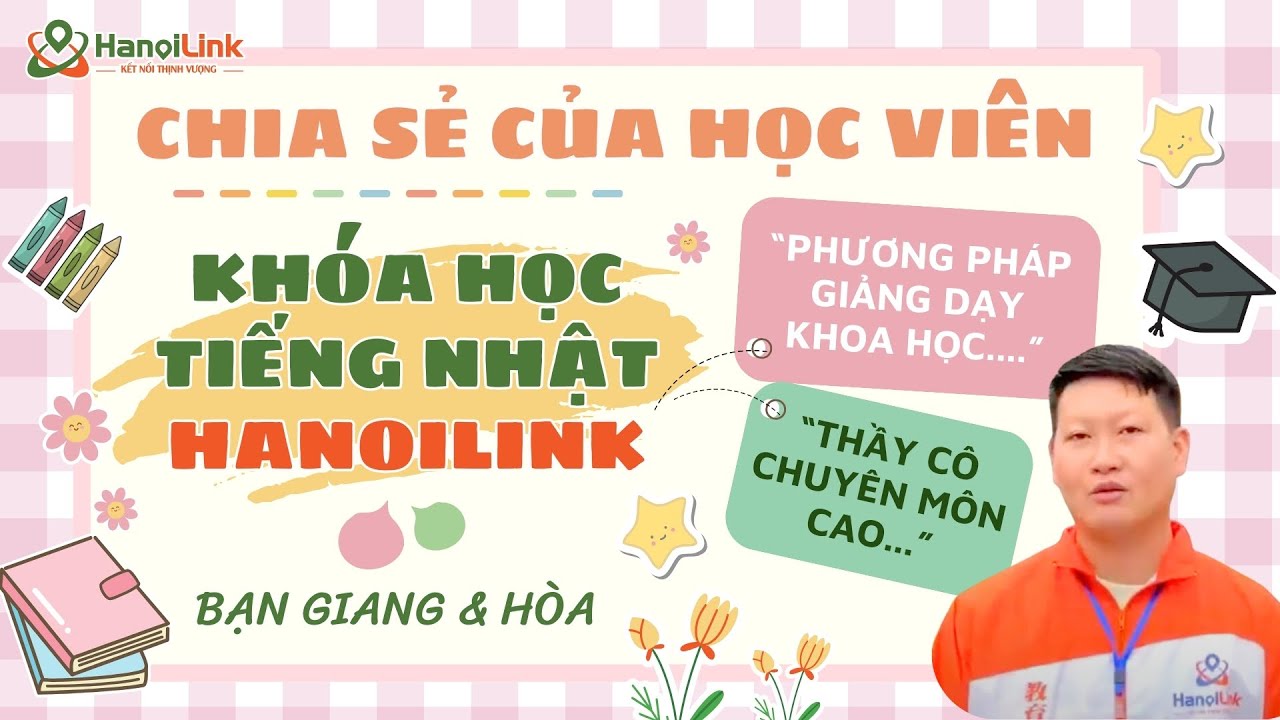 Chia sẻ của  học viên về Khóa học tiếng Nhật HanoiLink - bạn Giang và bạn Hoà
