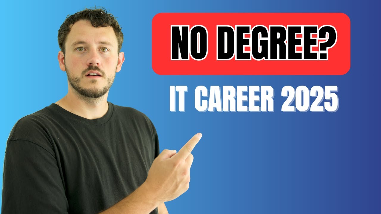 How to Start an IT Career in 2025 (No Degree, No Experience Needed)