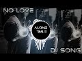 NO LOVE - DJ SONG - RENGTON 💘 LOVE STORY SONG | RENGTON 💘 ALONE RINGTONE || DJ REMIX ||