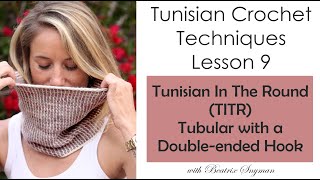 Tunisian In The Round (TITR) - Tubular with Double ended Hook (Lesson 9)