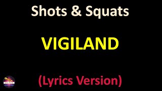 Vigiland - Shots &amp; Squats (Lyrics version)