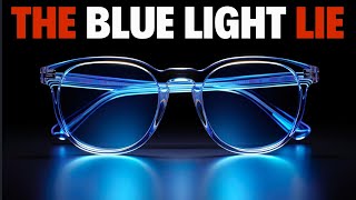 Blue Light Glasses - The Big Lie?