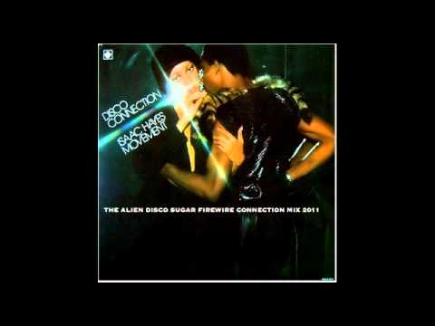 Isaac Hayes Movement - Disco Connection (The Alien Disco Sugar Firewire Connection Mix)