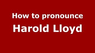 How to pronounce Harold Lloyd