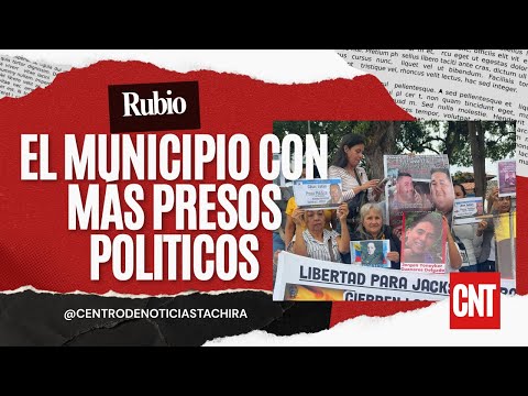 Rubio: El municipio con más presos políticos en Táchira clama por justicia