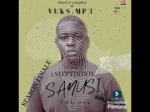 SANUSI VOL.004 (S1) FINALE - 3 STEP EDITION Mix by Vuks.Mp3 #afrohouse