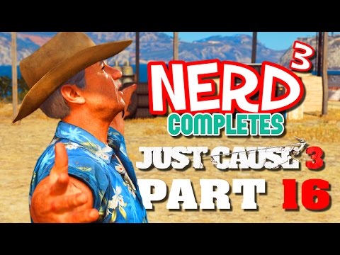 Nerd³ Completes... Just Cause 3 - 16 - Where It Began
