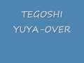 TEGOSHI YUYA-OVER.wmv 