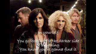 Little Big Town - Only what you make of it (with lyrics)