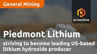 piedmont-lithium-striving-to-become-leading-us-based-lithium-hydroxide-producer