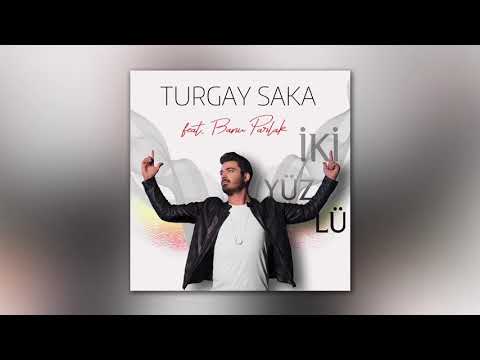 Turgay Saka feat. Banu Parlak - İki Yüzlü