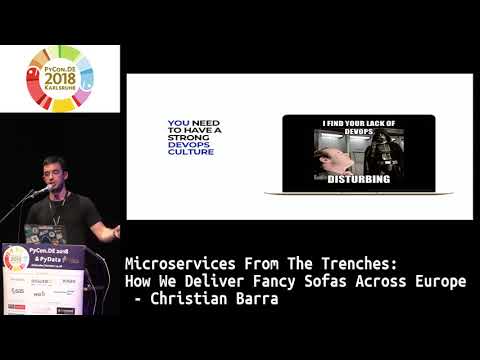 PyCon.DE 2018: Microservices From The Trenches: How We Deliver Sofas Across Europe - Christian Barra