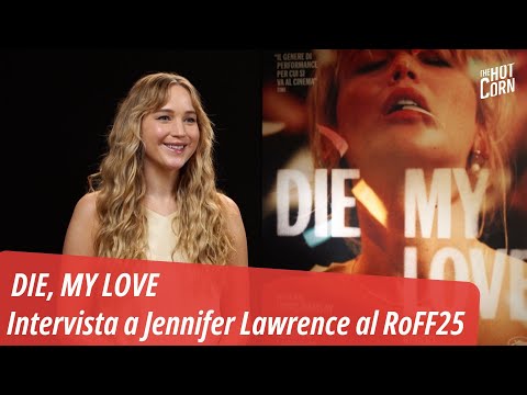 DIE, MY LOVE | Intervista a Jennifer Lawrence al RoFF25 I HOT CORN