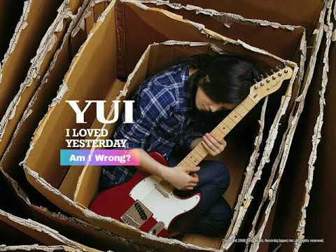 Am I wrong? - YUI
