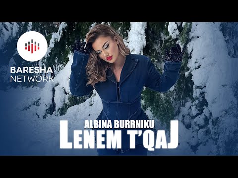 Albina Burrniku - LENEM T'QAJ (Prod by Gent's)