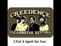 Creedence Clearwater Revival - I Put a Spell on ...