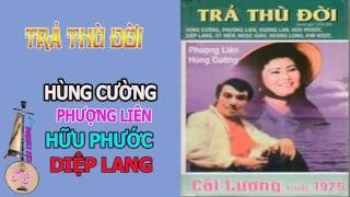 Trả Thù Đời - Hùng Cường, Phượng Liên, Út Hiền, Hương Lan