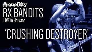 Rx Bandits | 'Crushing Destroyer' | LIVE