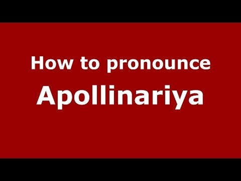 How to pronounce Apollinariya (Russian/Russia) - PronounceNames.com
