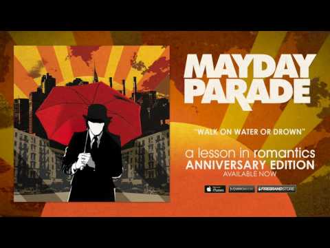 Walk on Water or Drown - Mayday Parade