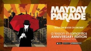 Mayday Parade - Walk On Water Or Drown
