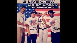 The 2 Live Crew - Me So Horny  (Instrumental Beats) BPM 129