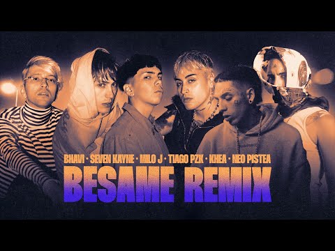 Video Bésame (Remix) de Bhavi seven-kayne,milo-j,tiago-pzk,khea,neo-pistea