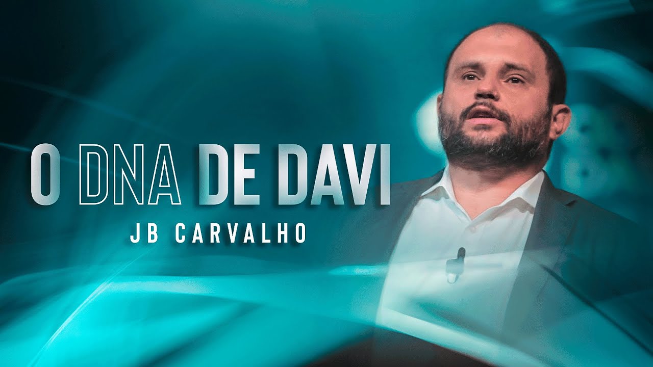 O DNA de DAVI | JB Carvalho