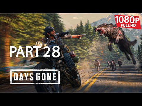 DAYS GONE Gameplay Walkthrough Part 28 ((1080p HD 60FPS)) PC  No Commentary