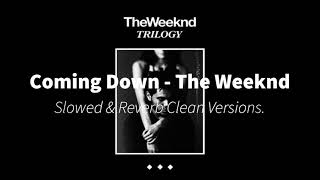 Coming Down (Original) Clean Version - The Weeknd