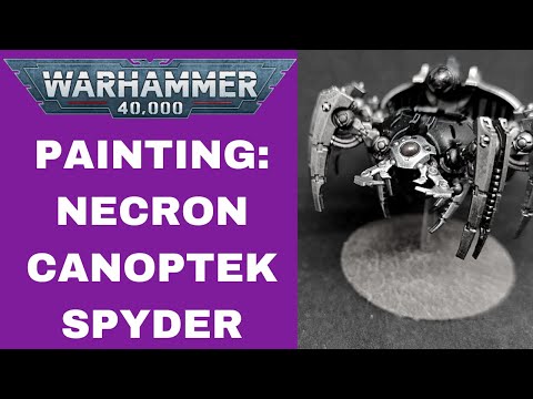 Warhammer 40000 Imperium - Painting: Necron Canoptek Spyder
