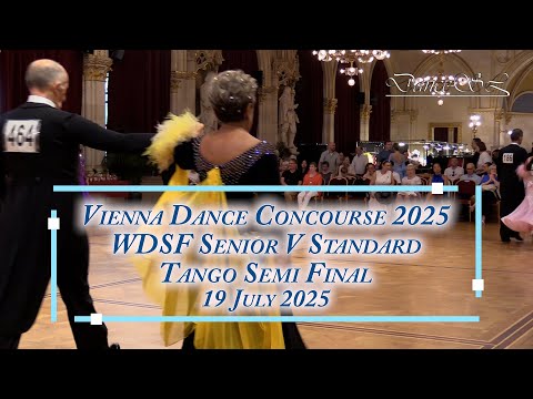 Vienna Dance Concourse 2025 - Senior V Standard Tango WDSF - Semi Final - 19 July 2025