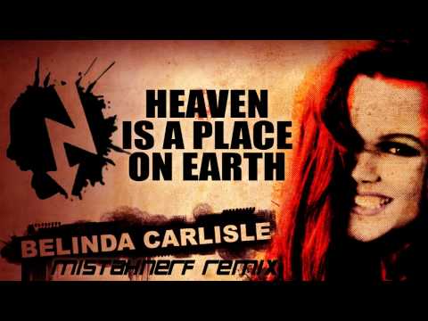 Belinda Carlisle - Heaven is a Place on Earth Dubstep Remix (by MistahNerF)