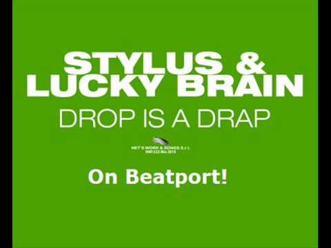 Stylus & Lucky Brain - drop is a drap (ORIGINAL MIX)