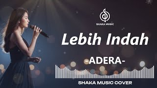 Download lagu LEBIH INDAH - ADERA | VIDEO LYRIC BY SHAKA MUSIC COVER mp3 Download lagu LEBIH INDAH - ADERA | VIDEO LYRIC BY SHAKA MUSIC COVER mp3