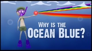 Why is the ocean blue?