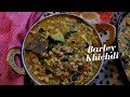 Barley Khichdi Weight Loss Recipe Healthy Eating Must Addition
