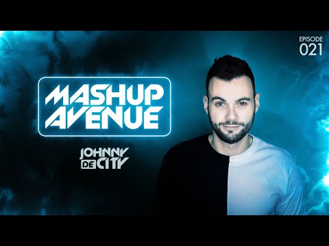 Johnny de City | Mashup Avenue 021 (Video Edition)
