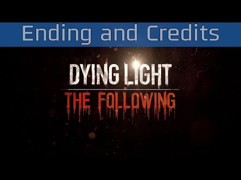 Dying Light: The Following - Ending and Credits [HD 1080P]