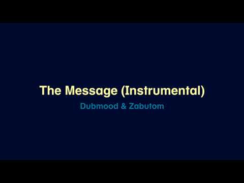 Dubmood & Zabutom - The Message (Instrumental)