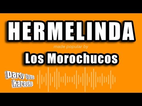 Los Morochucos - Hermelinda (Versión Karaoke)