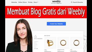 CARA MEMBUAT BLOG GRATIS MENGGUNAKAN WEEBLY SEBAGA