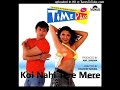 Koi Nahi Tere Mere