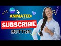 How To Create A Subscribe Button Animation In Canva
